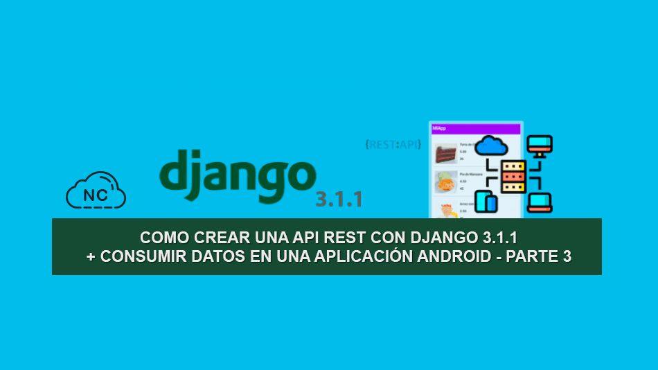 Como Crear una API REST con Django 3.1.1 + Consumir Datos en una Aplicación Android – Parte 3