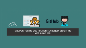 5 Repositorios que Fueron Tendencia en GitHub – Mes Junio 2021