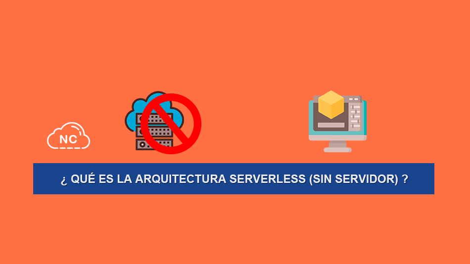 ¿ Qué es la Arquitectura Serverless (Sin Servidor) ?