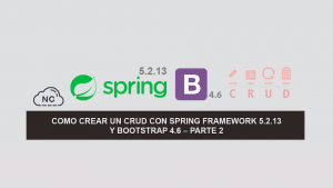 Como crear un CRUD con Spring Framework 5.2.13 y Bootstrap 4.6 – Parte 2