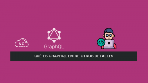 Qué es GraphQL entre Otros Detalles