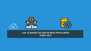 Las 10 Bases de Datos más Populares – Junio 2021