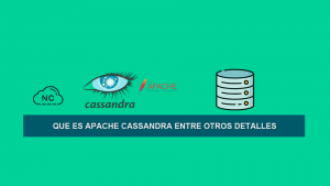 Que es Apache Cassandra entre Otros Detalles