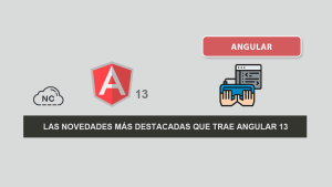 Las Novedades más Destacadas Que Trae Angular 13