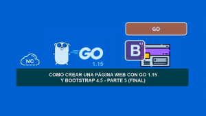 Como Crear una Página Web con Go 1.15 y Bootstrap 4.5 – Parte 5 (Final)