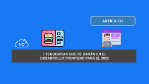 5 Tendencias que se darán en el Desarrollo FrontEnd para el 2022