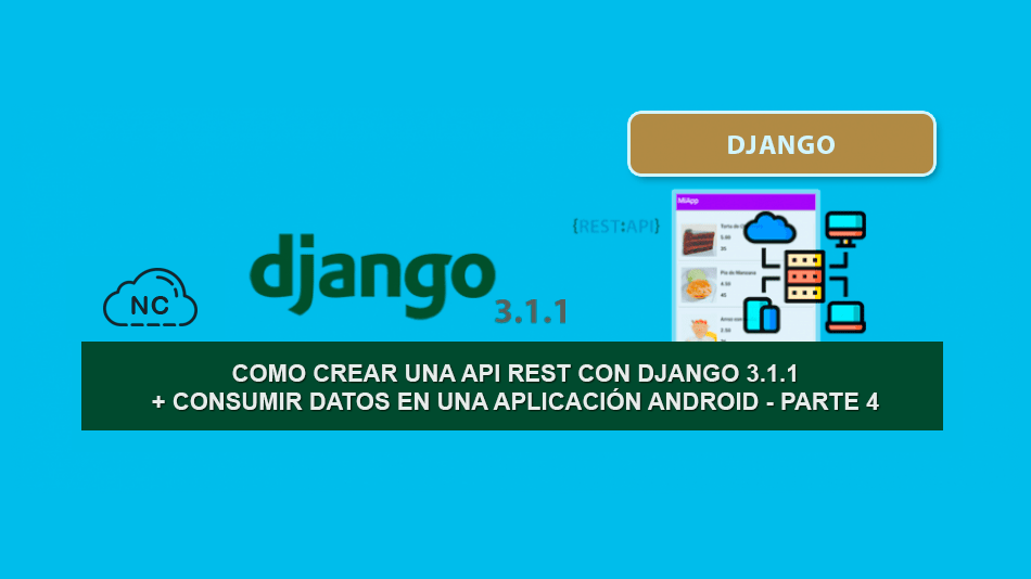 Como Crear una API REST con Django 3.1.1 + Consumir Datos en una Aplicación Android – Parte 4