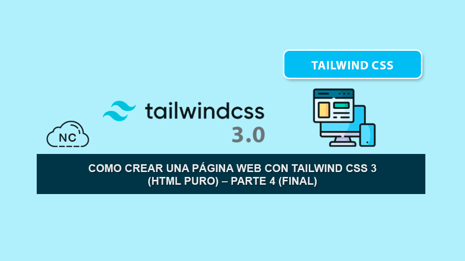 Como Crear Una Página Web con Tailwind CSS 3 (HTML Puro) – Parte 4 (Final)
