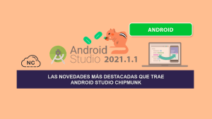 Las Novedades más Destacadas que trae Android Studio Chipmunk