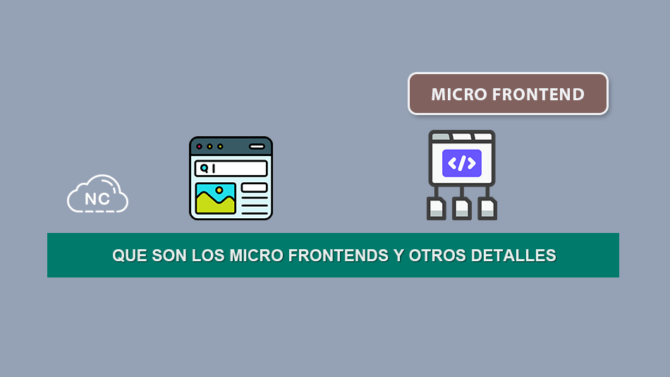Que Son los Micro Frontends y Otros Detalles