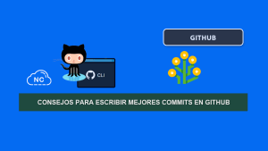 Consejos Para Escribir Mejores Commits en GitHub