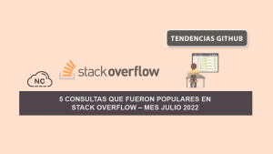 5 Consultas Que Fueron Populares en Stack Overflow – Mes Julio 2022