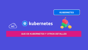 Que Es Kubernetes y Otros Detalles