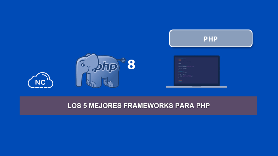 Los 5 Mejores Frameworks Para PHP