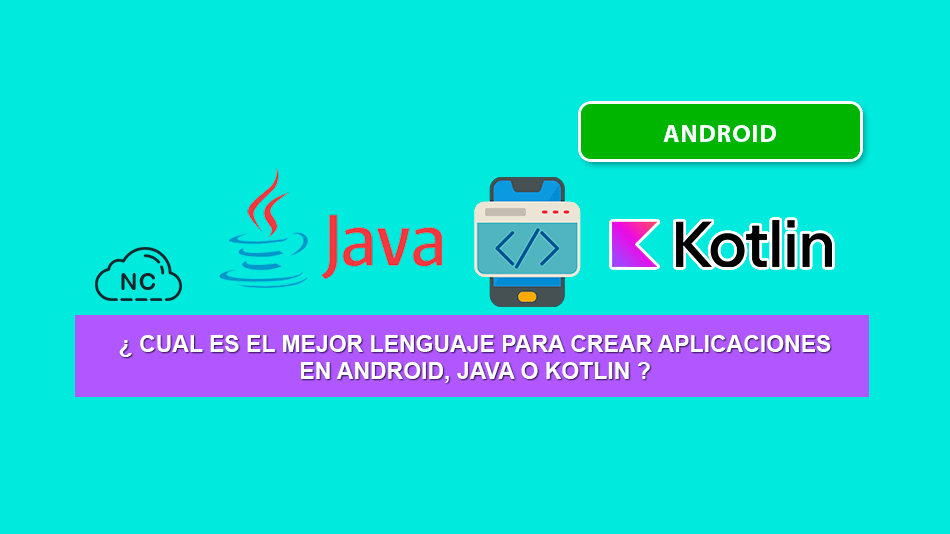 ¿ Java o Kotlin, Cual Es Mejor Para Crear Aplicaciones en Android ?