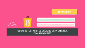 Como Detectar Si El Usuario Está en Línea con JavaScript