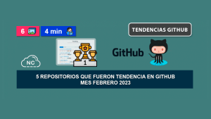 5 Repositorios que Fueron Tendencia en GitHub – Mes Febrero 2023