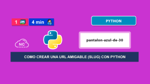 Como Crear una URL Amigable (Slug) con Python