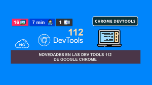 Novedades en las Dev Tools 112 de Google Chrome