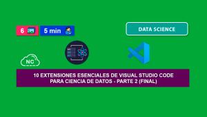 10 Extensiones Esenciales de VSC Para Ciencia de Datos – Parte 2 (Final)