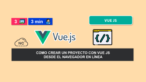 Como Crear un Proyecto con Vue JS Desde el Navegador en Línea