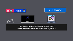 Las Novedades de Apple Keynote WWDC 2023 – Parte 5 (Final)