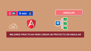 Mejores Prácticas Para Crear Un Proyecto en Angular