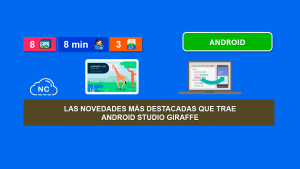 Las Novedades más Destacadas Que Trae Android Studio Giraffe