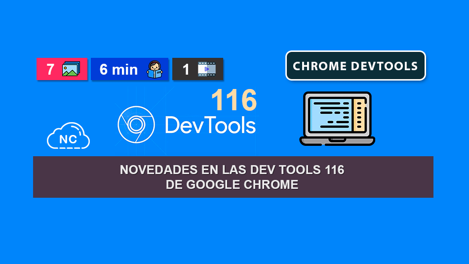 Novedades en las Dev Tools 116 de Google Chrome