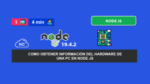 Como Obtener Información del Hardware de una PC en Node JS