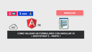 Como Validar un Formulario con Angular 16 + Bootstrap 5 – Parte 1