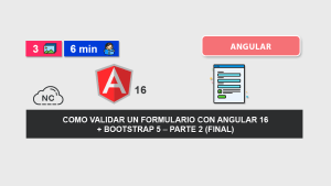 Como Validar un Formulario con Angular 16 + Bootstrap 5 – Parte 2 (Final)