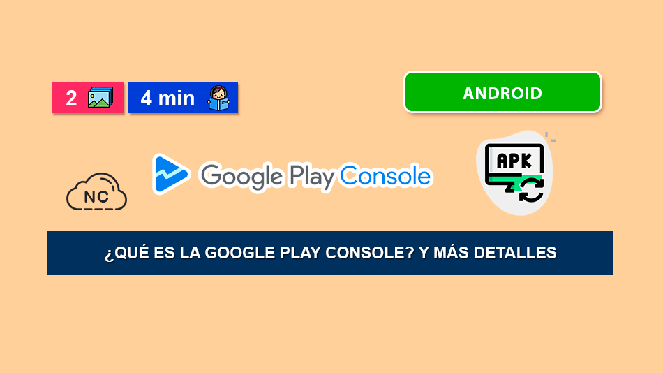 ¿Qué es la Google Play Console? y Más Detalles