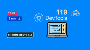 Novedades en las Dev Tools 119 de Google Chrome