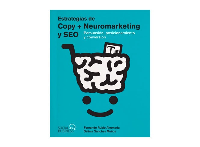 Libro Estrategias de Copy + Neuromarketing y SEO: Persuasión, posicionamiento y conversión