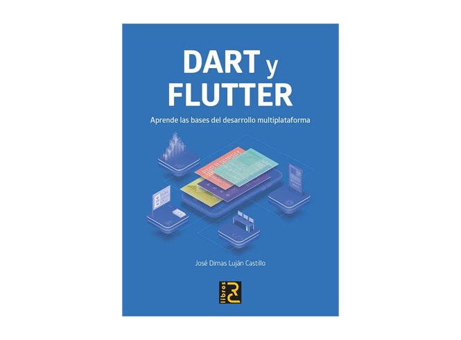 Libro DART y FLUTTER. Aprende las bases del desarrollo multiplataforma