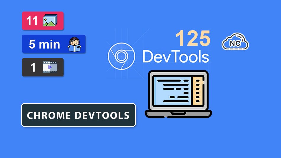 Novedades en las Dev Tools 125 de Google Chrome