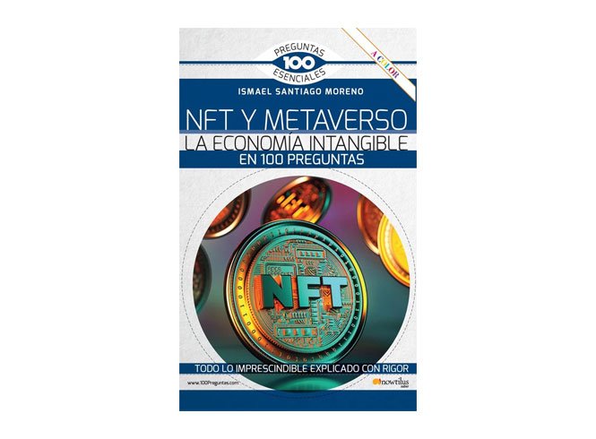 Libro NFT y METAVERSO. La economía intangible en 100 preguntas