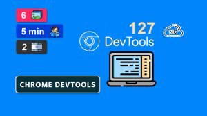 Novedades en las Dev Tools 127 de Google Chrome